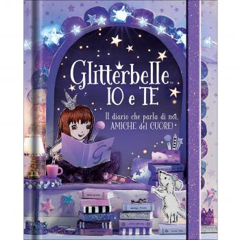 Glitterbelle io e te. Il diario che parla di noi, amiche del cuore! Ediz. illustrata