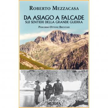 Da Asiago a Falcade sui sentieri della Grande Guerra: Percorso Ottone Brentari