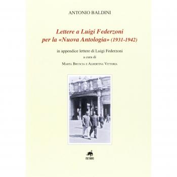 Lettere a Luigi Federzoni per la «Nuova Antologia» (1931-1942). In appendice lettere di Luigi Federzoni