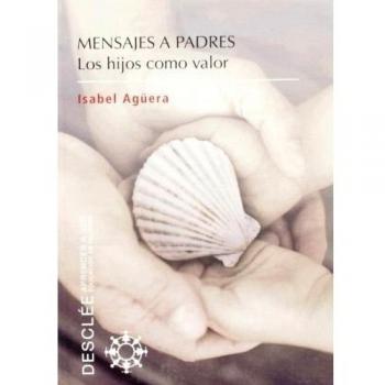 MENSAJES A PADRES.LOS HIJOS COMO VALOR