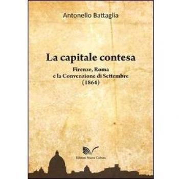 La capitale contesa. Firenze, Roma e la Convenzione di Settembre
