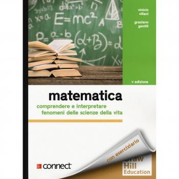 Matematica. Comprendere e interpretare fenomeni delle scienze della vita. Con Connect