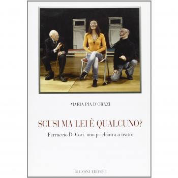 Scusi ma lei è qualcuno? Ferruccio Di Cori, uno psichiatra a teatro