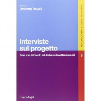 Interviste sul progetto. Dieci anni di incontri col design su IdeaMagazine.net