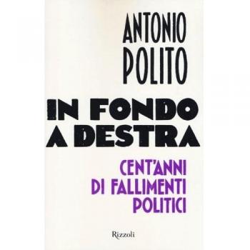 In fondo a destra. Cent'anni di fallimenti politici