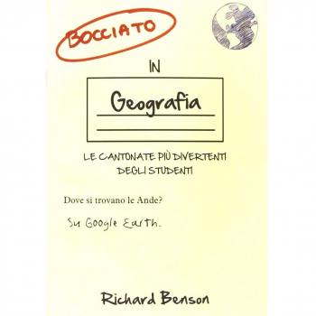 Bocciato in geografia. Le cantonate più divertenti degli studenti