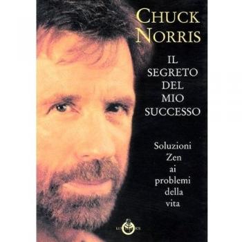 Il segreto del mio successo. Soluzioni Zen ai problemi della vita