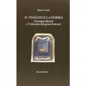 Il viaggio e la forma. Giuseppe Baretti e l'orizzonte dei generi letterari
