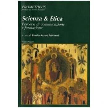 Scienza & etica. Percorsi di comunicazione e formazione