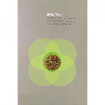 Episteme. Un laboratorio dei saperi e delle pratiche educative nella scuola superiore (Vol. 4)