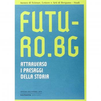 Futuro.Bg. Attraverso i paesaggi della storia