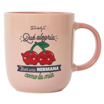 Taza Mr Wonderful: Qué alegría tener una hermana como la mía
