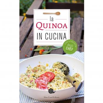 La quinoa in cucina. Con le ricette degli chef
