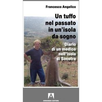 Un tuffo nel passato in un'isola da sogno. Diario di un medico nell'isola di Socotra