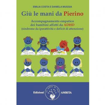 Giù le mani da Pierino. Accompagnamento empatico dei bambini affetti da ADHD