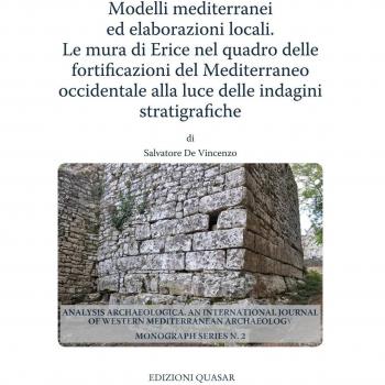 Modelli mediterranei ed elaborazioni locali. Le mura di Erice nel quadro delle fortificazioni del Mediterraneo occidentale alla luce delle indagini stratigrafiche