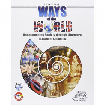 Ways of the world. Understanding society through literature and social sciences. Ediz. italiana e inglese. Con CD Audio
