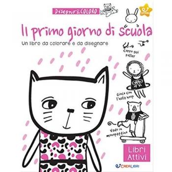 Il primo giorno di scuola. Disegno & coloro. Ediz. a colori
