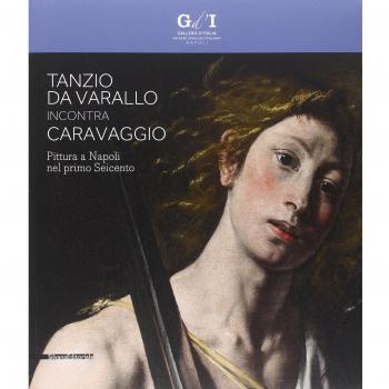 Tanzio da Varallo incontra Caravaggio. Pittura a Napoli nel primo Seicento. Catalogo della mostra (Napoli, 24 ottobre 2014-16 gennaio 2015)