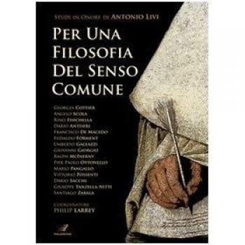Per una filosofia del senso comune. Studi in onore di Antonio Livi