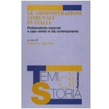 Le amministrazioni comunali in Italia. Problematiche nazionali e caso veneto in età contemporanea