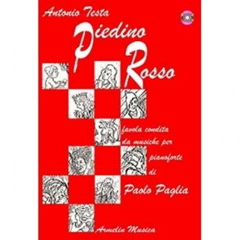 Piedino rosso. Favola condita da musiche per pianoforte di Paolo Paglia. Con CD Audio