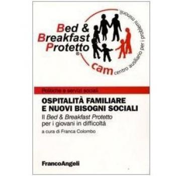 Ospitalità familiare e nuovi bisogni sociali. Il «Bed & breakfast protetto» per i giovani in difficoltà