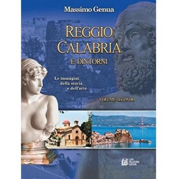 Reggio Calabria e dintorni. Le immagini della storia e dell'arte (Vol. 2)