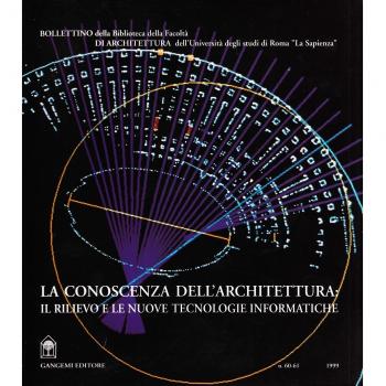La conoscenza dell'architettura: il rilievo e le nuove tecnologie informatiche