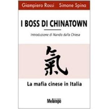 I boss di Chinatown. La mafia cinese in Italia