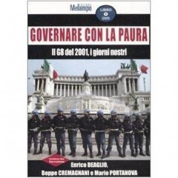 Governare con la paura. Il G8 del 2001, i giorni nostri. Con DVD