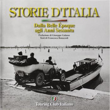 Storie d'Italia. Dalla Belle Époque agli anni Sessanta. Ediz. illustrata