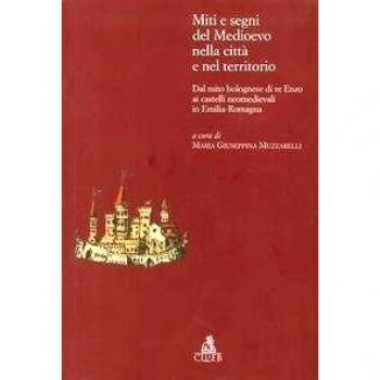 Miti e segni del medioevo nella citta' e nel territorio