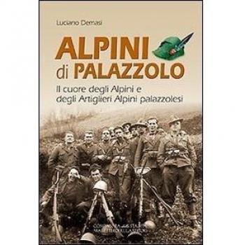 Alpini di Palazzolo. Il cuore degli alpini e degli artiglieri alpini