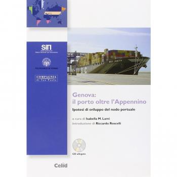 Genova: il porto oltre l'Appennino. Ipotesi di sviluppo del nodo portuale