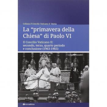 La «primavera della chiesa» di Paolo VI. Il Concilio Vaticano II: secondo, terzo, quarto periodo e conclusione (1963-1965)