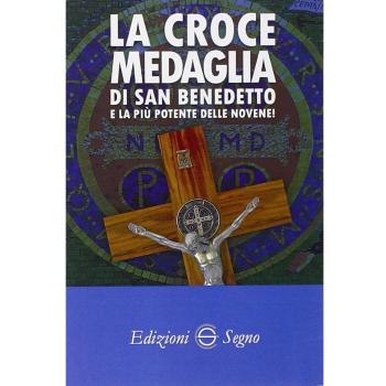 La croce medaglia di San Benedetto e la più potente delle novene!