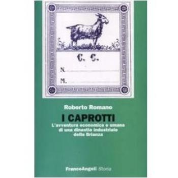 I Caprotti. L'avventura economica ed umana di una dinastia industriale della Brianza