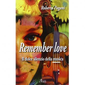 Remember love. Il dolce silenzio della musica