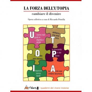 La forza dell'utopia. Cambiare il divenire