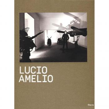 Lucio Amelio. Catalogo della mostra