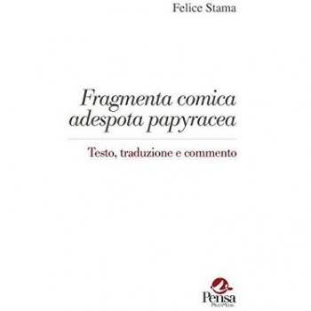Fragmenta comica adespota papyracea. Testo, traduzione e commento