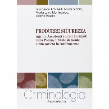 Produrre sicurezza. Agenti, assistenti e primi dirigenti della Polizia di Stato di fronte a una società in cambiamento