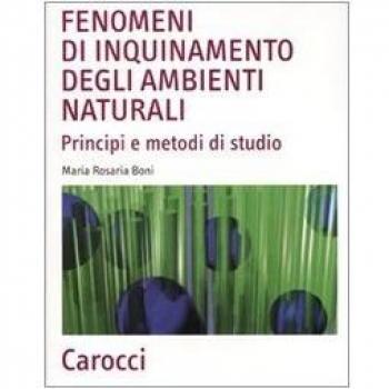 Fenomeni di inquinamento degli ambienti naturali. Principi e metodi di studio