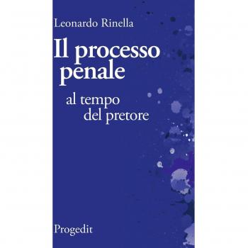 Il processo penale al tempo del pretore. Breviario di diritto processuale comparato fra il codice «fascista» del 1930 e quello «garantista» del 1989