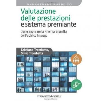 Valutazione delle prestazioni e sistema premiante. Come applicare la riforma Brunetta del pubblico impiego