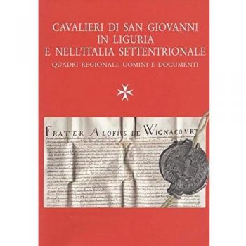 Cavalieri di San Giovanni in Liguria e in Italia settentrionale. Quadri regionali, uomini e documenti