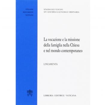 La vocazione e la missione della famiglia nella Chiesa e nel mondo contemporaneo. Lineamenta