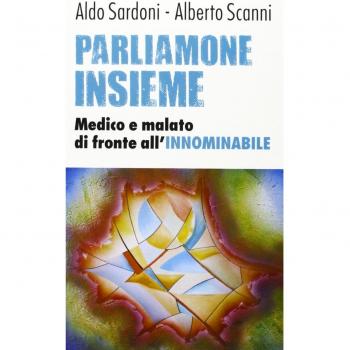 Parliamone insieme. Medico e malato di fronte all'innominabile