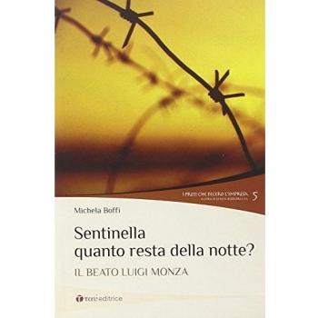 Sentinella quanto resta della notte? Il beato Luigi Monza